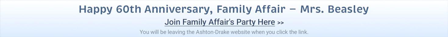 Happy 60th Anniversary, Family Affair — Mrs. Beasley  Join Family Affair's Party Here - You will be leaving the Ashton-Drake website when you click the link.